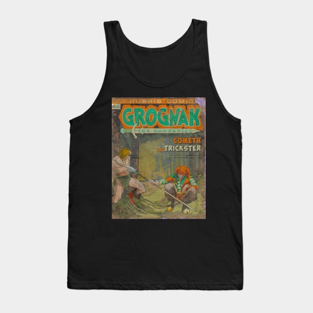 GROGNAK THE BARBARIAN Cometh The Trickster Tank Top by YourStyleB